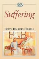 POD- SUFFERING:HUMAN DIMENSIO di Betty Ferrell, William Ed Ferrell edito da Jones and Bartlett