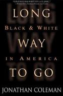 Long Way To Go di Jonathan Coleman edito da Avalon Travel Publishing