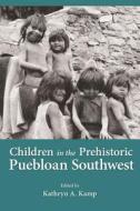 Children in the Prehistoric Puebloan Southwest edito da University of Utah Press