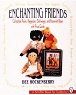 Enchanting Friends: Collectible Poohs, Raggedies, Golliwoggs, and Roevelt Bears di Dee Hockenberry edito da Schiffer Publishing Ltd