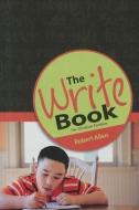 The Write Book: For Christian Families di Robert A. Allen edito da BOB JONES UNIV PR