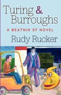 Turing & Burroughs di Rudy Rucker edito da Transreal Books