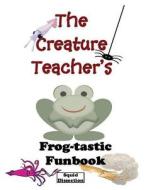 The Creature Teacher's Frog-Tastic Funbook (Squid Dissection) di Robyn Wheeler edito da Born Mad, LLC