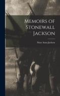 Memoirs of Stonewall Jackson di Mary Anna Jackson edito da LEGARE STREET PR