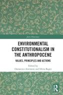 Environmental Constitutionalism In The Anthropocene edito da Taylor & Francis Ltd