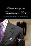 The Gentlemen's Code di Rl Taylor edito da Lulu.com