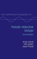 Pseudo-reductive Groups di Brian Conrad, Ofer Gabber, Gopal Prasad edito da Cambridge University Press
