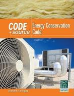 Code Source: Energy Conservation Code di International Code Council, Donald J. Sivigny edito da DELMAR