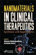 Nanomaterials in Clinical Therapeutics: Synthesis and Applications di Mukhopadhyay edito da WILEY-SCRIVENER