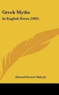 Greek Myths: In English Dress (1902) edito da Kessinger Publishing