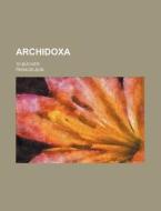Archidoxa; 10 Bucher di Paracelsus edito da Rarebooksclub.com