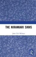 The Nirankari Sikhs di John C. B. Webster edito da Taylor & Francis Ltd