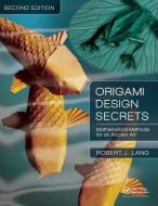Origami Design Secrets di Robert J. Lang edito da Taylor & Francis Ltd