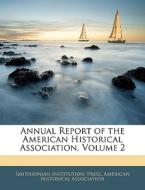 Annual Report Of The American Historical edito da Nabu Press