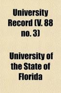 University Record V. 88 No. 3 di University Florida edito da General Books