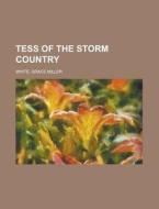 Tess Of The Storm Country di Grace Miller White edito da Rarebooksclub.com