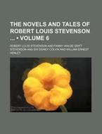 The Novels And Tales Of Robert Louis Stevenson (volume 6) di Robert Louis Stevenson edito da General Books Llc