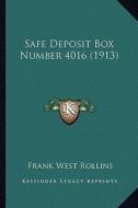 Safe Deposit Box Number 4016 (1913) di Frank West Rollins edito da Kessinger Publishing