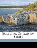 Bulletin. Chemistry Series edito da Nabu Press