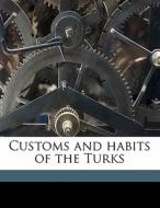 Customs and habits of the Turks di Albert Smith edito da Nabu Press