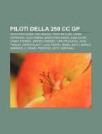 Piloti Della 250 Cc Gp: Valentino Rossi, di Fonte Wikipedia edito da Books LLC, Wiki Series