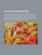Religious Antisemitism: Crusades, Islam di Source Wikipedia edito da Books LLC, Wiki Series