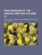 Proceedings of the Annual Meeting Volume 21 di Society For the Promotion Meeting edito da Rarebooksclub.com