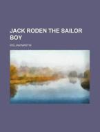 Jack Roden the Sailor Boy di William Martin edito da Rarebooksclub.com