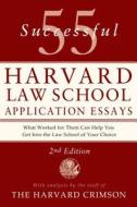 55 Successful Harvard Law School Application Essays di Staff of the Harvard Crimson edito da Griffin Publishing