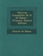 Oeuvres Completes de H. de Balzac di Honore De Balzac edito da Nabu Press