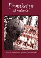 "framboise Et Volupte" Recueil De 5 Nouvelles Fantasques Et Gourmandes di Pascale Leconte edito da Lulu.com