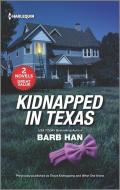 Kidnapped in Texas di Barb Han edito da HARLEQUIN SALES CORP