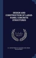 Design And Construction Of Large-panel C di U.S. DEPARTMENT OF H edito da Lightning Source Uk Ltd