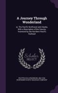 A Journey Through Wonderland di Elia Wilkinson Peattie edito da Palala Press