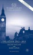 St. James's Place Tax Guide 2012-2013 di Walter Sinclair, E. Barry Lipkin edito da Palgrave Macmillan