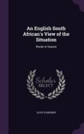 An English South African's View Of The Situation di Olive Schreiner edito da Palala Press