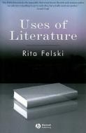 Uses of Literature di Rita Felski edito da John Wiley & Sons