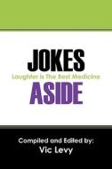 Jokes Aside di Vic Levy edito da Outskirts Press