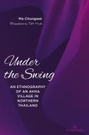 Under the Swing di Ma Chongwei edito da Peter Lang