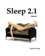 Sleep 2.1 Manual di Raphael Mudge edito da Createspace