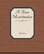 A Texas Matchmaker di Andy Adams edito da Book Jungle