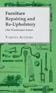 Furniture Repairing and Re-Upholstery (The Woodworker Series) di Various edito da Courthope Press