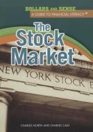 The Stock Market di Charles North, Charles J. Caes edito da Rosen Central
