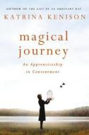 Magical Journey di Katrina Kenison edito da Little, Brown & Company