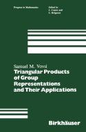 Triangular Products of Group Representations and Their Applications di S. M. Vovsi edito da Birkhäuser Boston