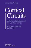 Cortical Circuits di White edito da Birkhäuser Boston