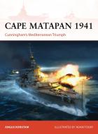 Cape Matapan 1941: Cunningham's Mediterranean Triumph di Angus Konstam edito da OSPREY PUB INC
