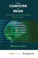 From Computer To Brain di Lytton William W. Lytton edito da Springer Nature B.V.