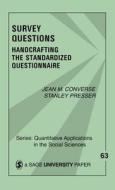 Survey Questions: Handcrafting the Standardized Questionnaire di Jean M. Converse, Stanley Presser, Converse edito da Sage Publications (CA)