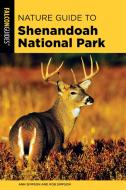 Nature Guide to Shenandoah National Park di Ann Simpson, Rob Key Simpson edito da FALCON PR PUB